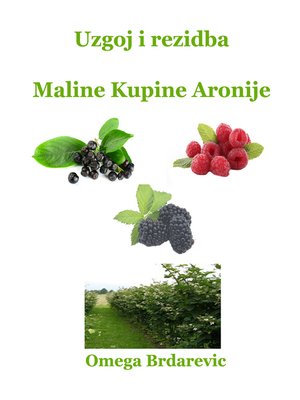 cover image of Uzgoj i rezidba Maline Kupine Aronije
